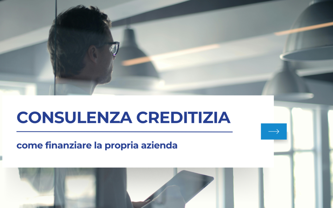 Consulenza creditizia: come finanziare la propria azienda - Analysis for Business